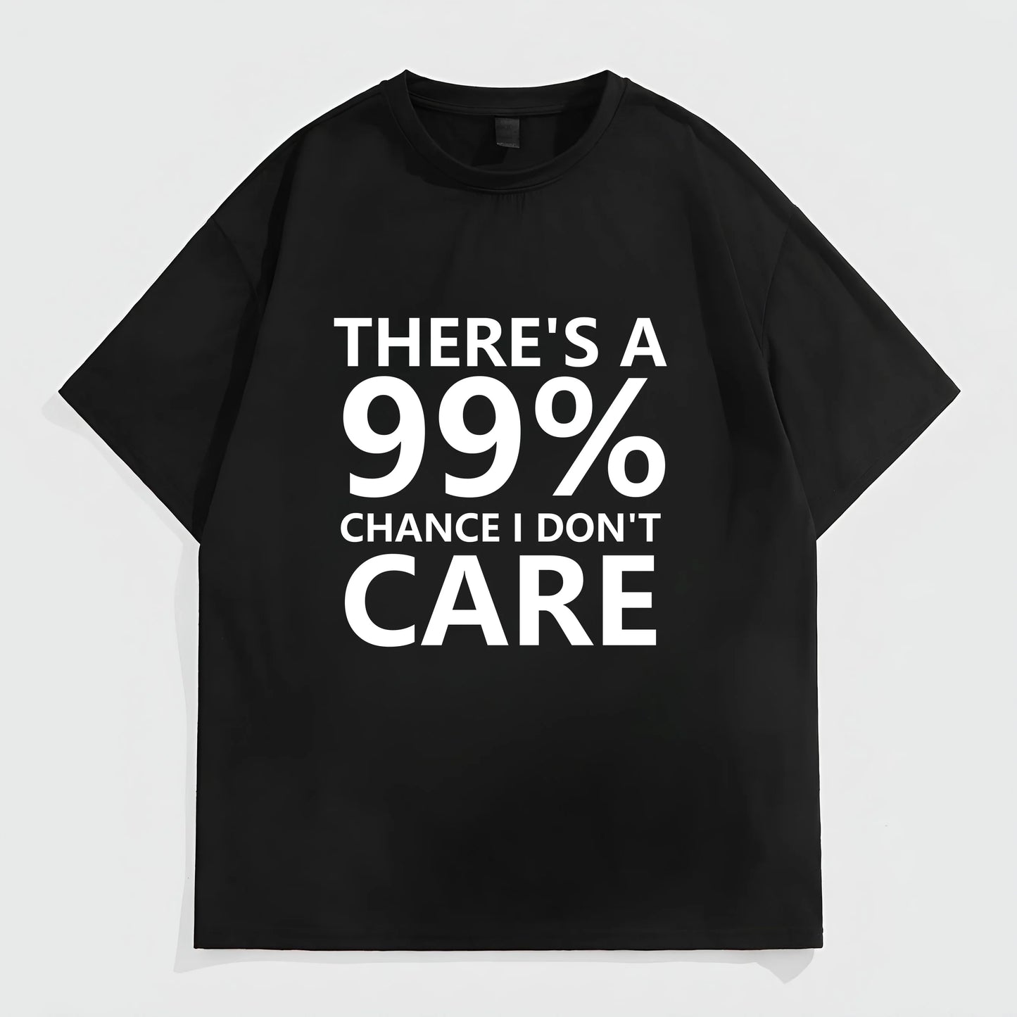 Men's Casual T-Shirt with There's a 99% Chance I Don't Care Text Print for Daily Wear Graphic Tees Outfit