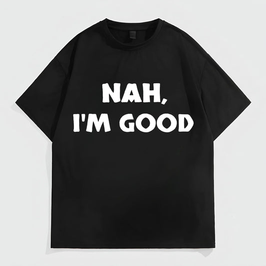Black Short Sleeve T-Shirt with NAH, I'M GOOD Print for Casual Wear Graphic Tees Outfit