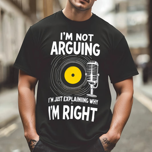 Trendy Graphic Tee Men's T Shirt with Vinyl Record and Microphone Print I'M NOT ARGUING I'M JUST EXPLAINING WHY I'M RIGHT Casual Streetwear